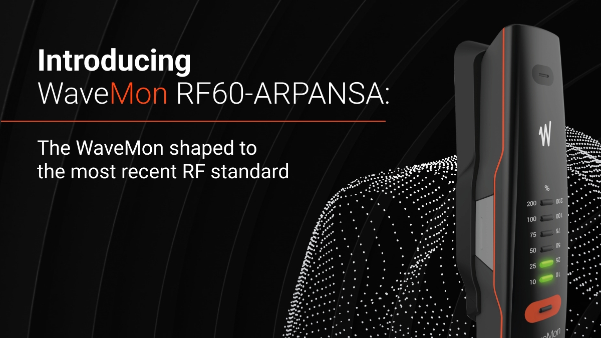 Introducing WaveMon RF60-ARPANSA: The WaveMon shaped to the most recent RF standard.