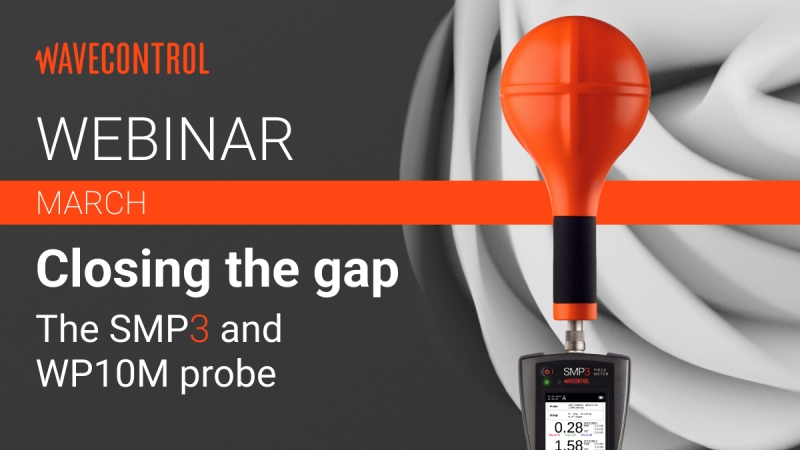 Wavecontrol March Webinar: Closing the GAP in LF EMF Assessment up to 10 MHz - The SMP3 and WP10M probe